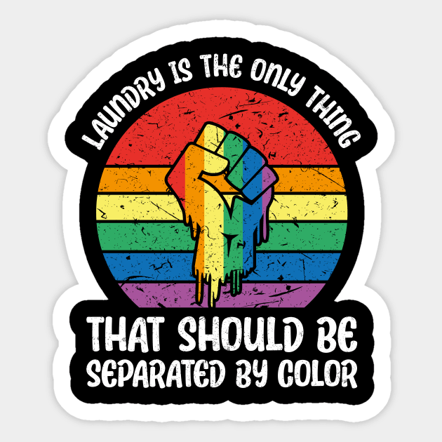 Laundry Is The Only Thing That Should Be Separated By Color Sticker by jodotodesign